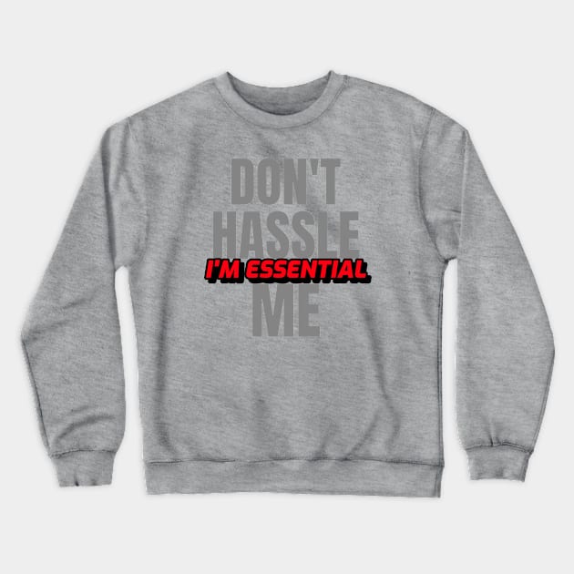 Dont Hassle Me Im Essential (Red) Crewneck Sweatshirt by M is for Max